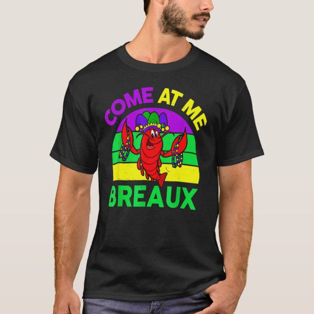 Camiseta Come At Me Breaux Mardi Gras Crawfish Beads Costum (Frente)
