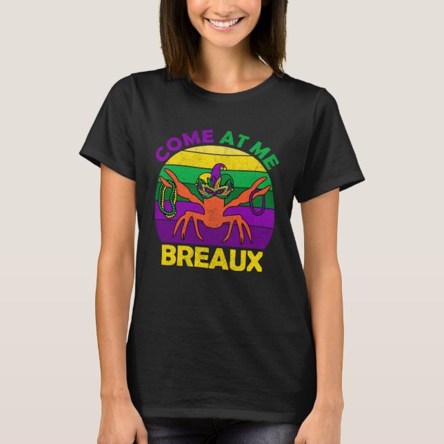 Camiseta Come At Me Breaux Mardi Gras Crawfish Boil Apparel (Frente)