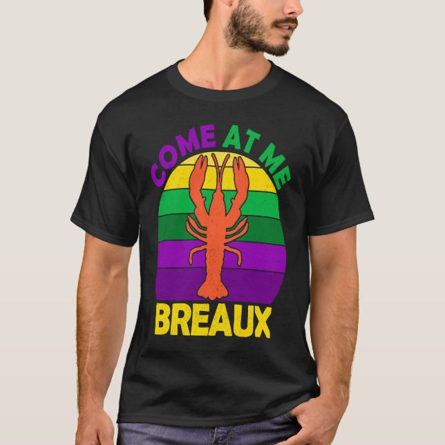 Camiseta Come At Me Breaux Mardi Gras Crawfish Boil Apparel (Frente)