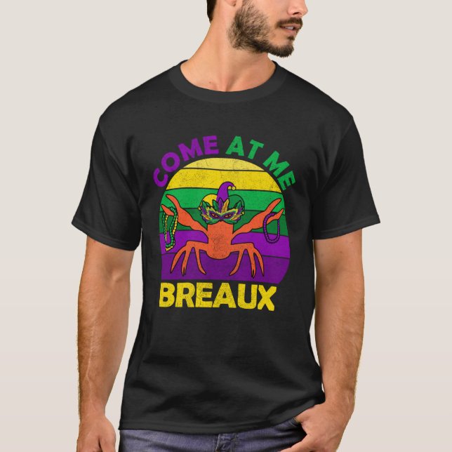 Camiseta Come At Me Breaux Mardi Gras Crawfish Boil Apparel (Frente)