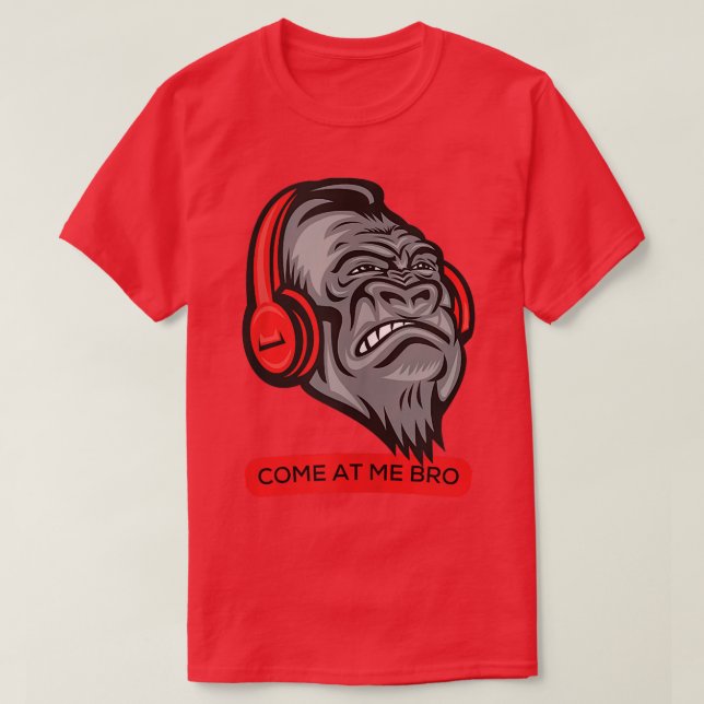 Camiseta Come At Me Bro Funny Gorilla Gym and Party Design  (Frente do Design)