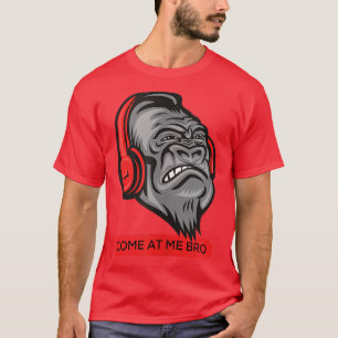 Camiseta Come At Me Bro Funny Gorilla Gym and Party Design 