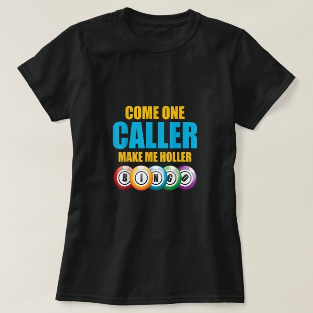 Camiseta Come On Caller Make Me Holler Bingo Lover Lottery  (Frente do Design)