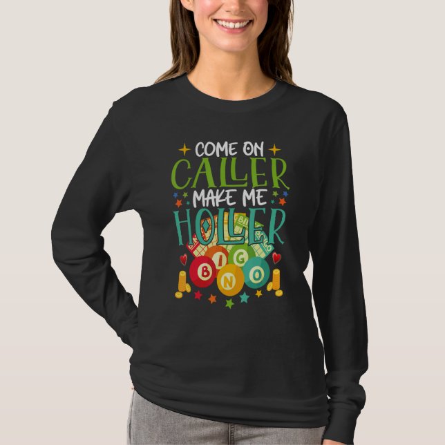 Camiseta Come On Caller Make Me Holler Bingo Player Quote B (Frente)