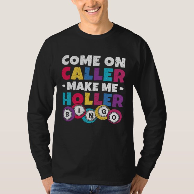 Camiseta Come On Caller Make Me Holler Women Men Bingo  Bin (Frente)