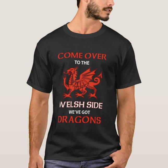 Camiseta Come Over To The Welsh Side Wales Dragon (Frente)
