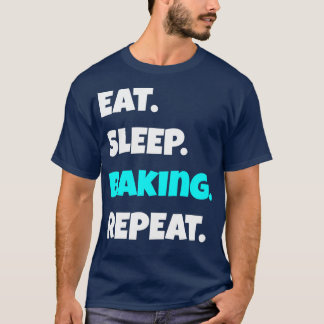 Camiseta Come Sleep baking Repete discurso sarcástico engra