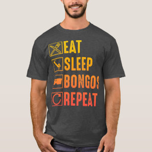 Camiseta Come Sleep Bongos Repete Funny Bongo Drummer 7