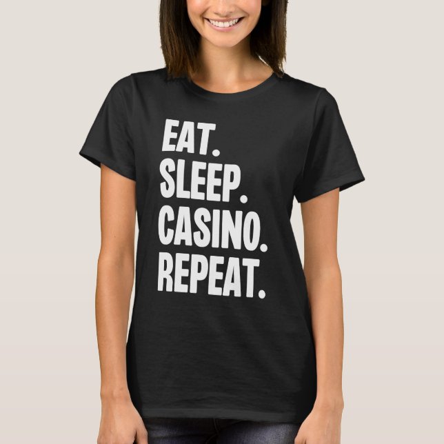 Camiseta Come Sleep Casino Repete Gamble Poker Gambling Bla (Frente)