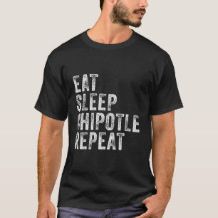 Camiseta Come Sleep Chipotle Repete Chipotle Engraçado Vint