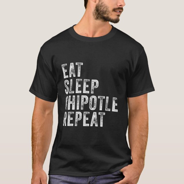 Camiseta Come Sleep Chipotle Repete Chipotle Engraçado Vint (Frente)