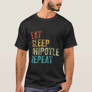 Camiseta Come Sleep Chipotle Repete Chipotle Engraçado Vint