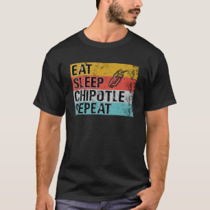 Camiseta Come Sleep Chipotle Repete O Chipotle Engraçado Vi