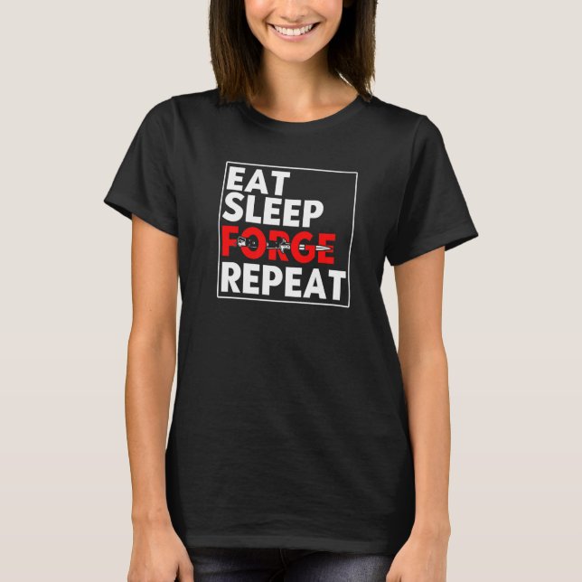 Camiseta Come Sleep Forge Repete Knife Fazer Blacksmith Kni (Frente)