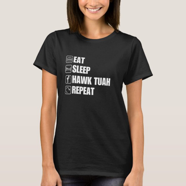 Camiseta Come Sleep Hawk Tuah Repete Design (Frente)