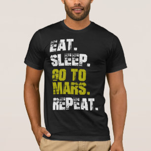 Camiseta Come Sleep Ir para Marte Repetir Espaço Engraçado