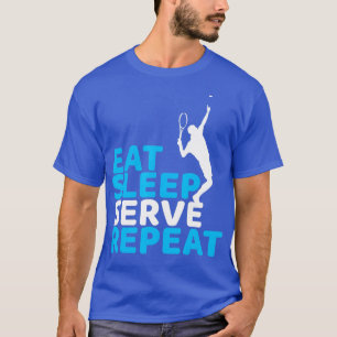 Camiseta Come Sleep Serve Funny Tênis presente para Tênis d