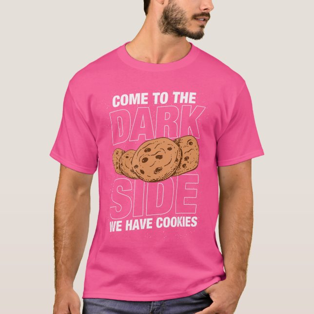 Camiseta Come to the dark side we have cookies Funny Geek N (Frente)