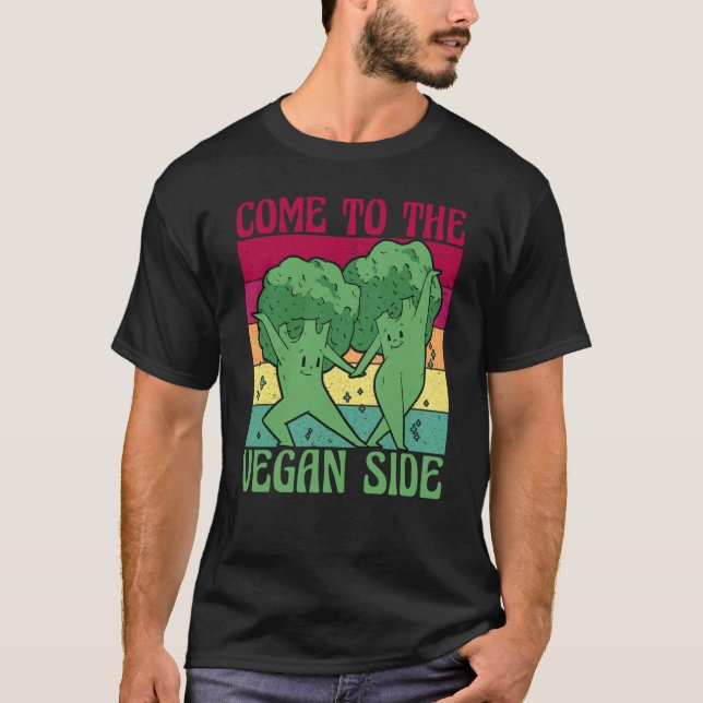 Camiseta Come to the Vegan Side Vegan Vegan Saying (Frente)