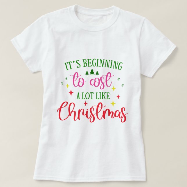 Camiseta Começa a custar muito como o Natal (Frente do Design)