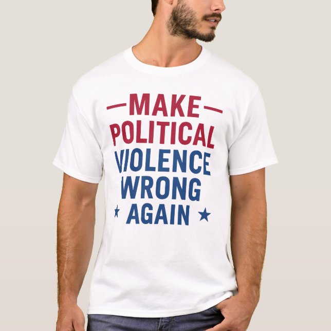 Camiseta Começar a violência política novamente a errar (Frente)