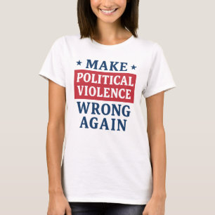 Camiseta Começar a violência política novamente a errar