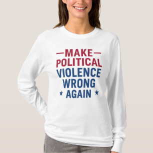 Camiseta Começar a violência política novamente a errar