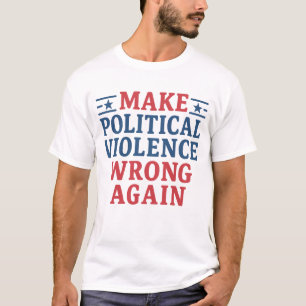 Camiseta Começar a violência política novamente a errar