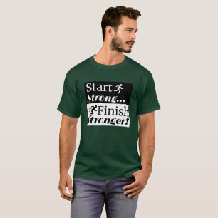 Camiseta Começar Forte Concluir Mais Forte: Homens Estão Co