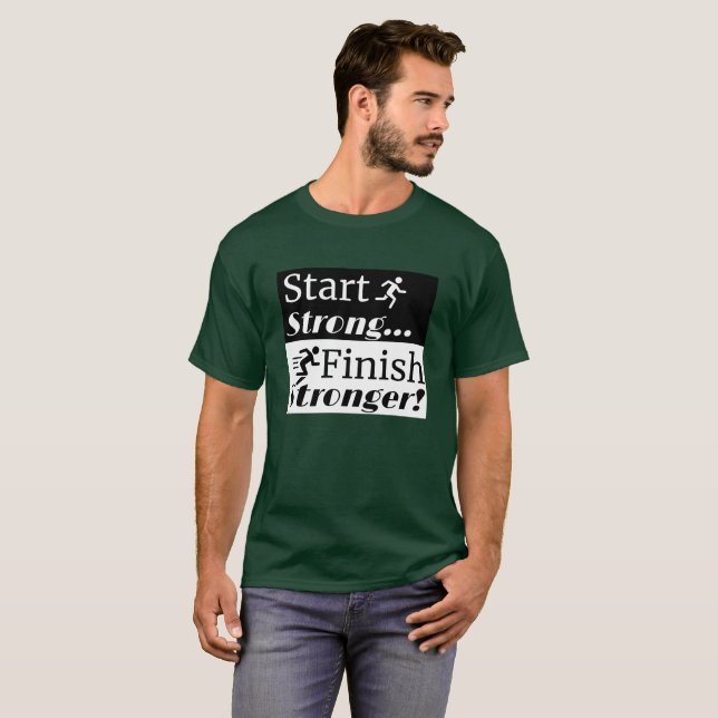 Camiseta Começar Forte Concluir Mais Forte: Homens Estão Co (Frente Completa)
