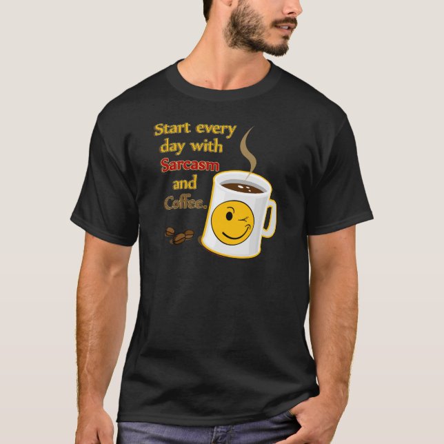 Camiseta Comece cada dia com sarcasmo e café (Frente)