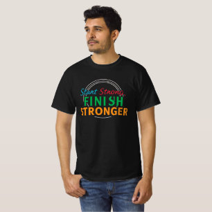 Camiseta "Comece Forte, Termine Mais Forte Tee"