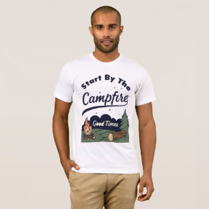 Camiseta Comece Pelos Bons Momentos na Fogueira