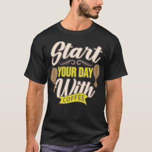 Camiseta Comece Seu Dia Com Humor de Amante de Grãos de Caf