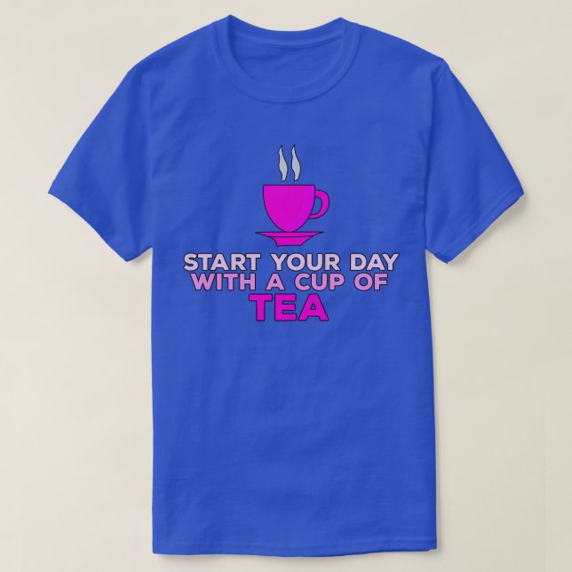 Camiseta Comece seu dia com uma taça de chá 1 (Frente do Design)