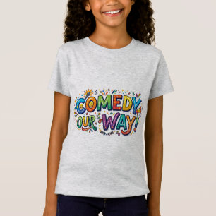 Camiseta Comédia à Nossa Maneira.