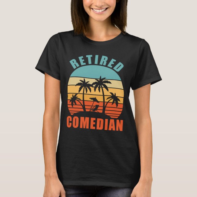 Camiseta Comédia Comediante Aposentada Reforma Feliz (Frente)