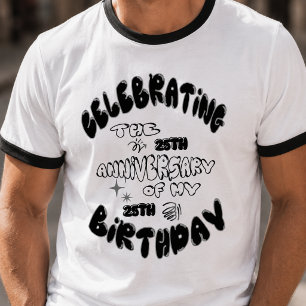 Camiseta Comemorando 25 Anos de 25 - Aniversário Divertido