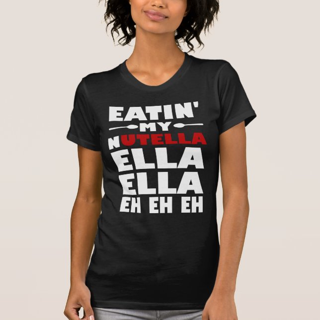 Camiseta Comendo Minha Nutella Ella Eh Eh Eh (Frente)