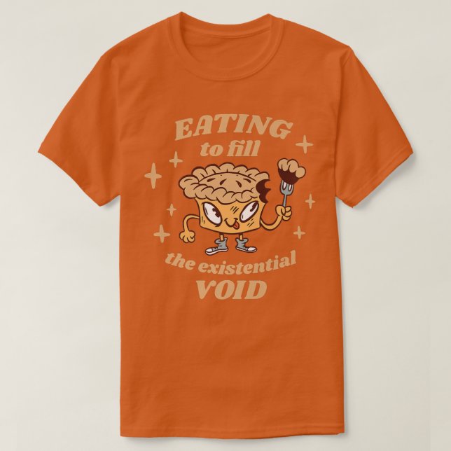 Camiseta Comendo Para Preencher O Eistente Void Funny Bakin (Frente do Design)