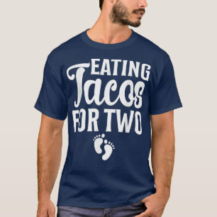 Camiseta Comendo Tacos Para Dois Descanso De Gravidez Revea