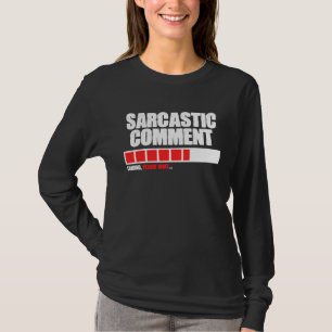 Camiseta Comentário Sarcástico Carregando Por Favor Aguarde