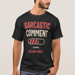 Camiseta Comentário Sarcástico Carregando Sarcasmo Engraçad