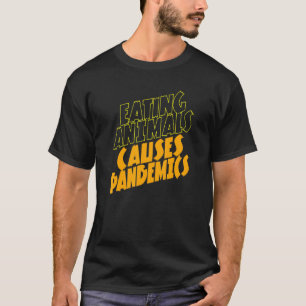 Camiseta Comer Animais Causa Pandemicina Vegan