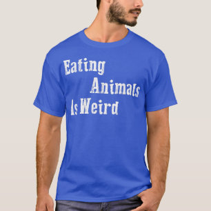 Camiseta Comer Animais É Estranho - Presente De Vegan - T-