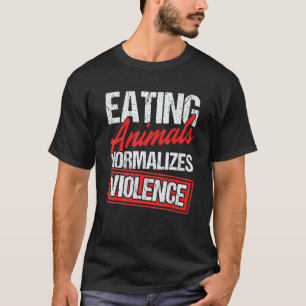 Camiseta Comer Animais Normaliza Violência Vegetariano Vega