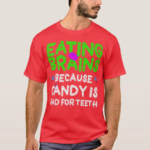 Camiseta Comer Cérebros, Doce É Mau Para Dentes Zombie Engr