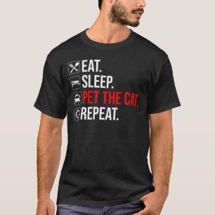 Camiseta Comer. Dormir. Acariciar o Gato. Repetir