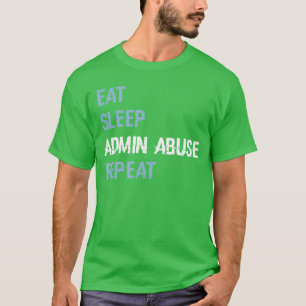 Camiseta Comer Dormir Administrador Abuso Repetir Garoto do