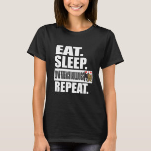 Camiseta Comer Dormir Amar Bulldogs Franceses Repetir Cacho
